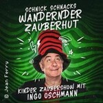 Kinder Zaubershow mit Ingo Oschmann - Schnick Schnacks wandernder Zauberhut